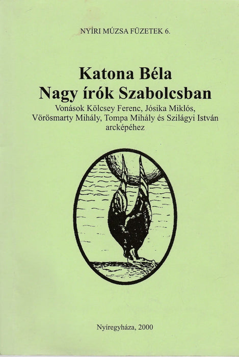 Nagy írók Szabolcsban - Oskola Antikvárium
