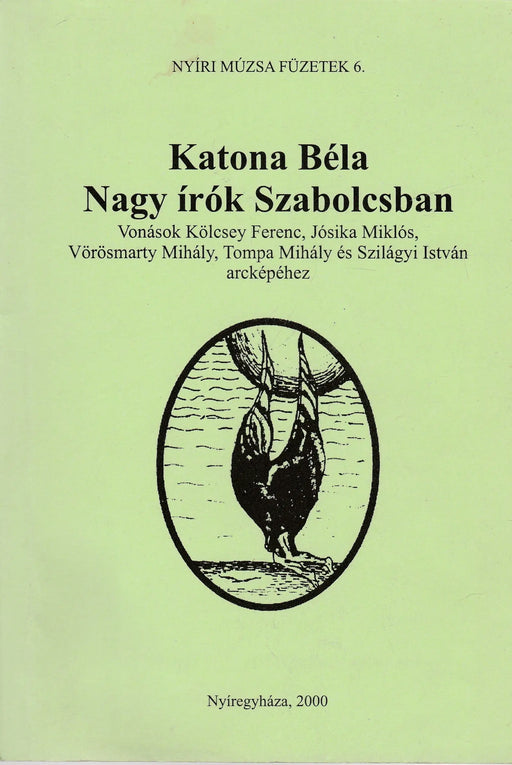 Nagy írók Szabolcsban - Oskola Antikvárium