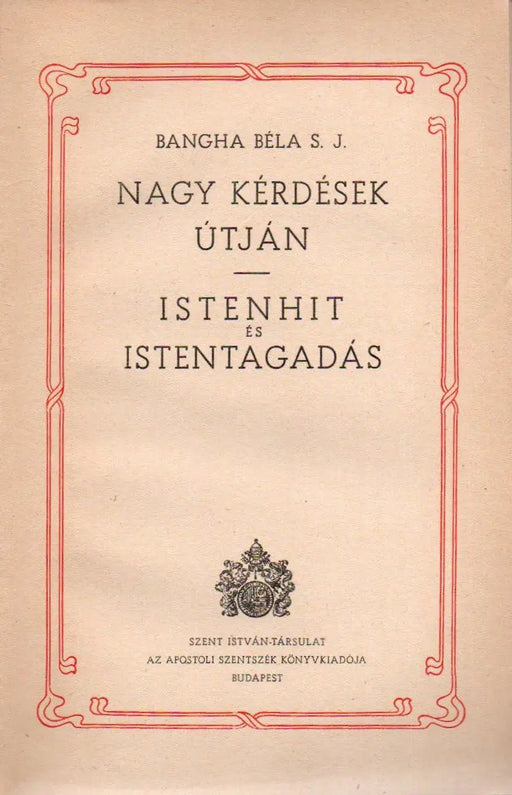 Nagy kérdések útján - Istenhit és istentagadás - Oskola Antikvárium