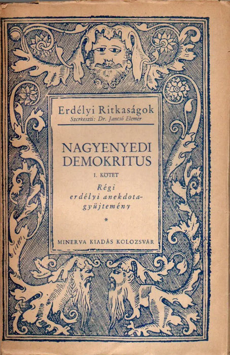 Nagyenyedi síró Heraklitus és hol mosolygó s hol kacagó demokritus I - II. - Oskola Antikvárium