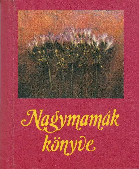 Nagymamák könyve - Oskola Antikvárium