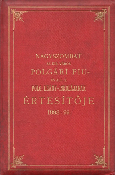 Nagyszombat sz. kir. város polgári fiu - és áll. s. polg. leány - iskolájának értesítője 1898 - 99. - Oskola Antikvárium