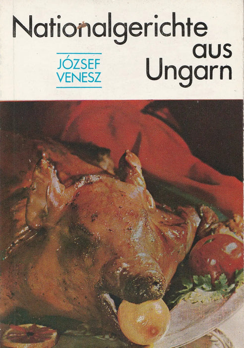 Nationalgerichte aus Ungarn - Oskola Antikvárium