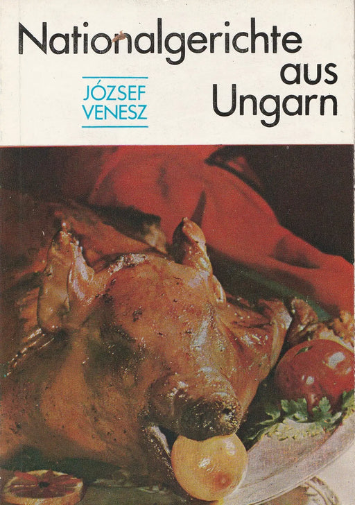 Nationalgerichte aus Ungarn - Oskola Antikvárium
