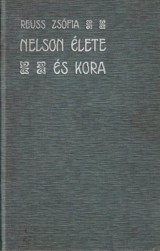 Nelson élete és kora - Oskola Antikvárium