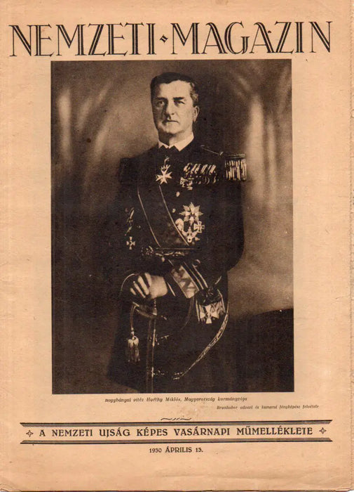 Nemzeti Magazin - 1930. április 13. - Horthy Miklós - Oskola Antikvárium