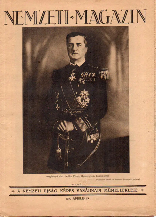 Nemzeti Magazin - 1930. április 13. - Horthy Miklós - Oskola Antikvárium