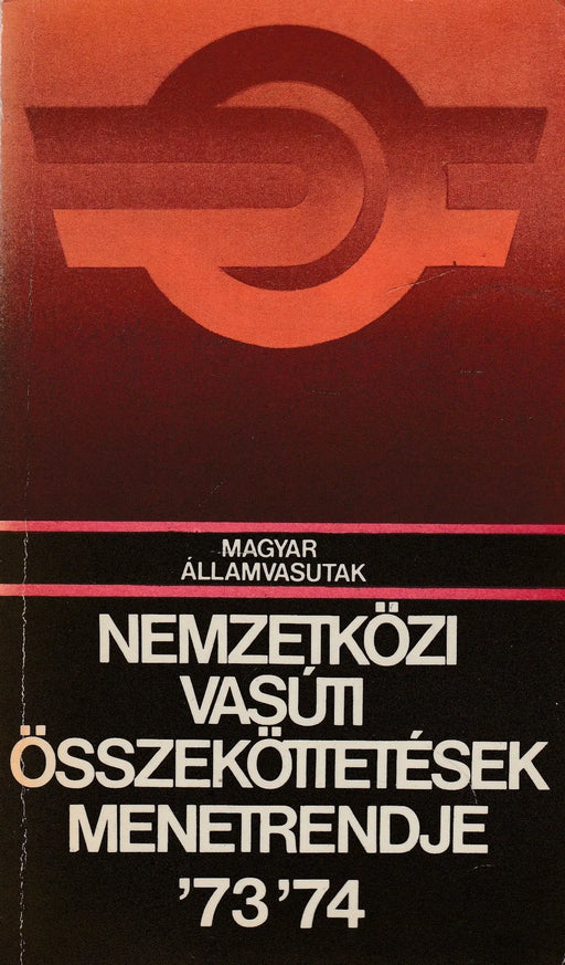 Nemzetközi vasúti összeköttetések menetrendje 1973 - 1974 - Oskola Antikvárium