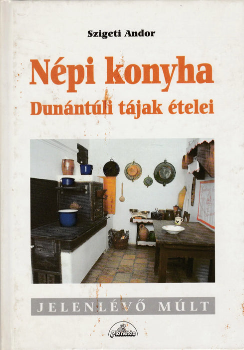 Népi konyha - Dunántúli tájak ételei - Oskola Antikvárium