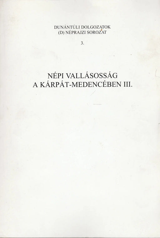 Népi vallásosság a Kárpát - medencében III. - Oskola Antikvárium