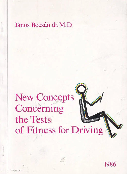 New Concepts Concerning the Tests of Fitness for Driving - Oskola Antikvárium