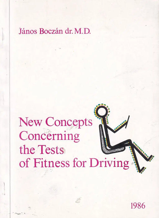 New Concepts Concerning the Tests of Fitness for Driving - Oskola Antikvárium
