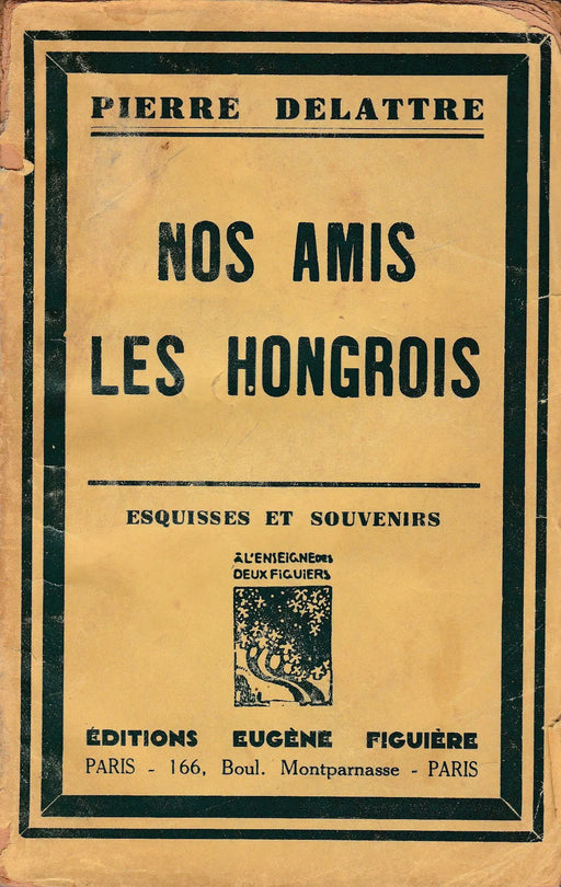 Nos amis les Hongrois - Oskola Antikvárium