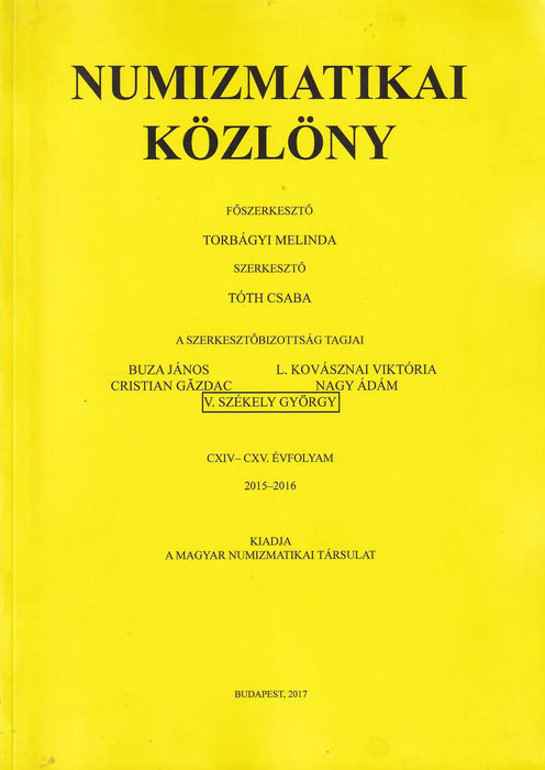 Numizmatikai Közlöny CXIV - CXV. évfolyam - Oskola Antikvárium