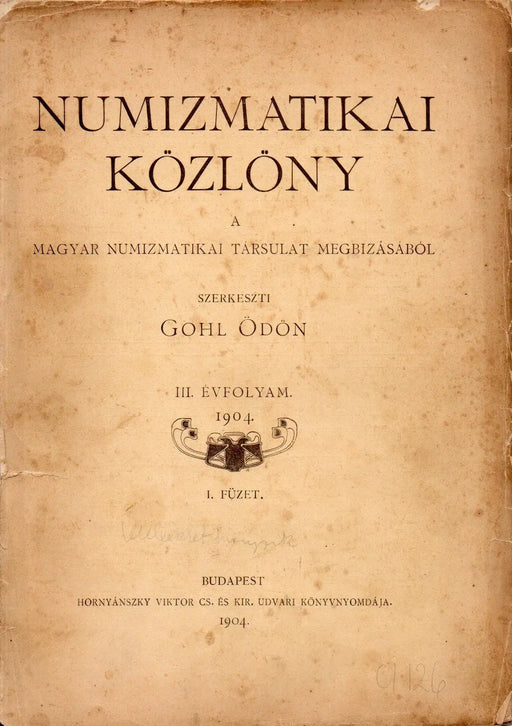 Numizmatikai Közlöny III. évfolyam I. füzet 1904 - Oskola Antikvárium