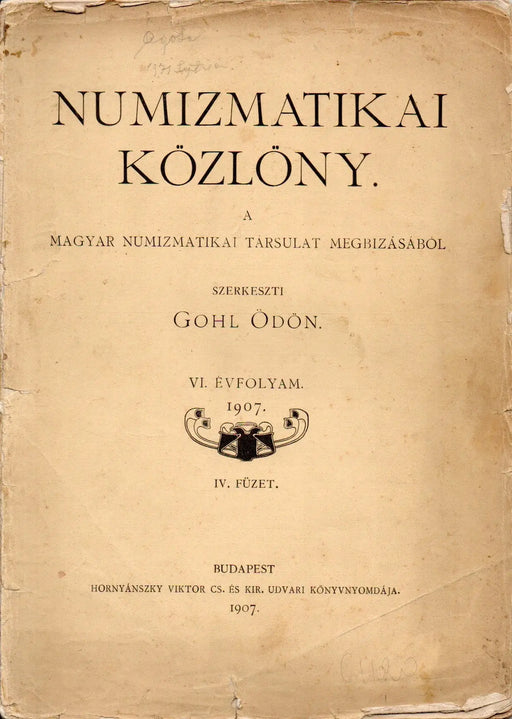 Numizmatikai Közlöny VI. évfolyam IV. füzet 1907 - Oskola Antikvárium