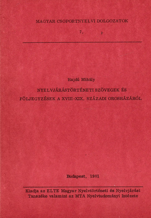 Nyelvjárástörténeti szövegek és följegyzések a XVIII - XIX. századi Orosházáról - Oskola Antikvárium