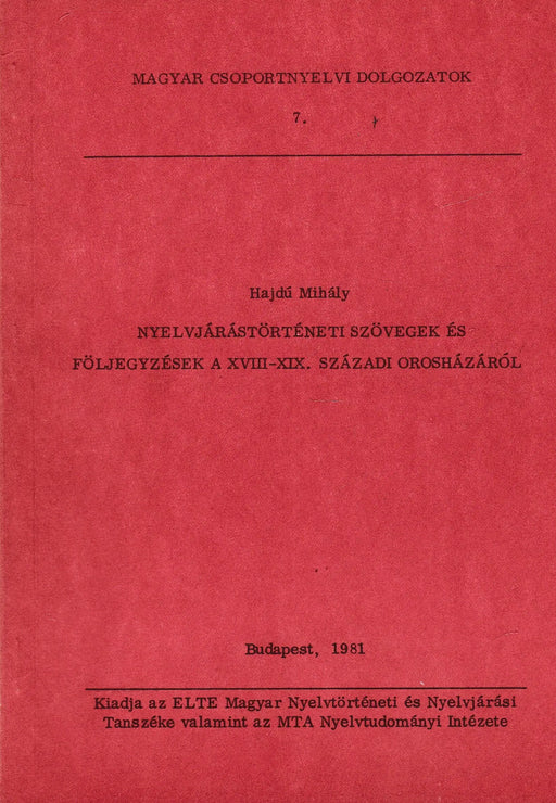 Nyelvjárástörténeti szövegek és följegyzések a XVIII - XIX. századi Orosházáról - Oskola Antikvárium