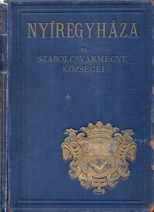 Nyíregyháza és Szabolcsvármegye községei - Oskola Antikvárium