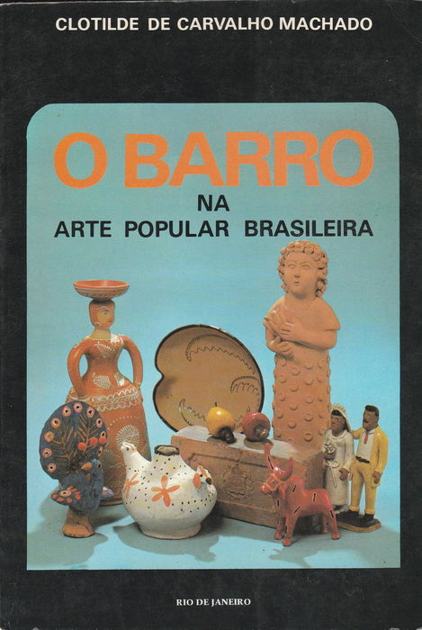 O Barro na arte popular Brasileira - Oskola Antikvárium