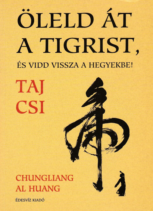 Öleld át a tigrist, és vidd vissza a hegyekbe! - Oskola Antikvárium