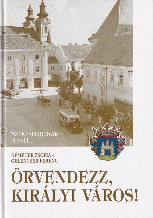 Örvendezz, királyi város! - Oskola Antikvárium