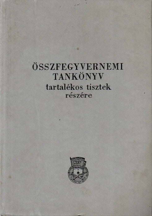Összfegyvernemi tankönyv tartalékos tisztek részére - Oskola Antikvárium