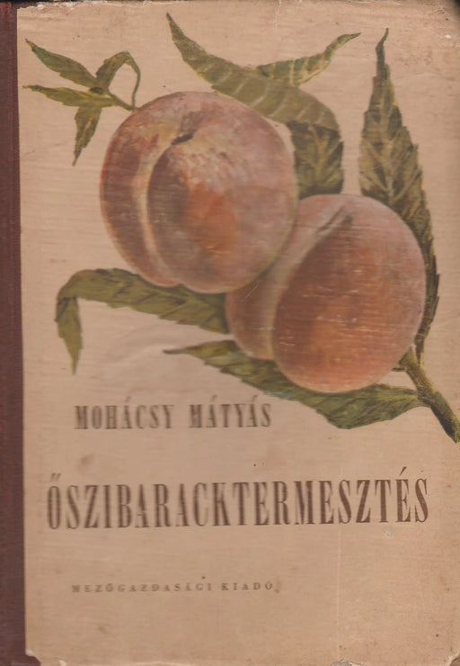 Őszibaracktermesztés - Oskola Antikvárium