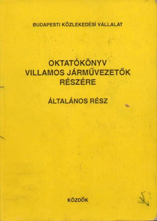 Oktatókönyv villamos járművezetők részére - Oskola Antikvárium