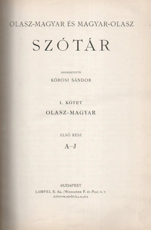 Olasz - magyar és magyar - olasz szótár I - II. - Dizionaro italiano - ungherese e ungherese - italiano I - II. - Oskola Antikvárium