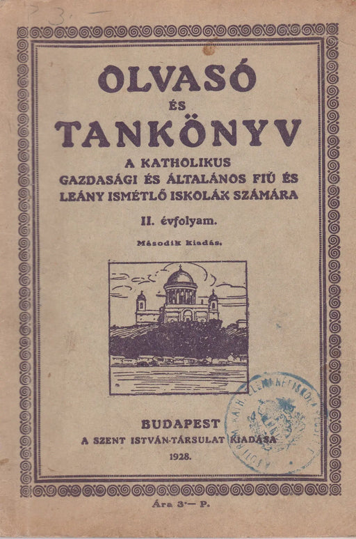 Olvasó és tankönyv a katholikus gazdasági és általános fiú és leány ismétlő iskolák számára - Oskola Antikvárium