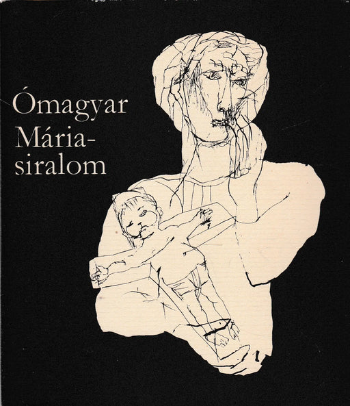 Ómagyar Mária - siralom - Oskola Antikvárium