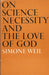 On Science, Necessity, and the Love of God - Oskola Antikvárium