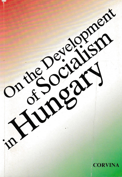 On the Development of Socialism in Hungary - Oskola Antikvárium