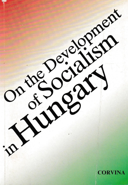 On the Development of Socialism in Hungary - Oskola Antikvárium