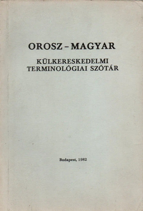 Orosz - magyar külkereskedelmi terminológiai szótár - Oskola Antikvárium