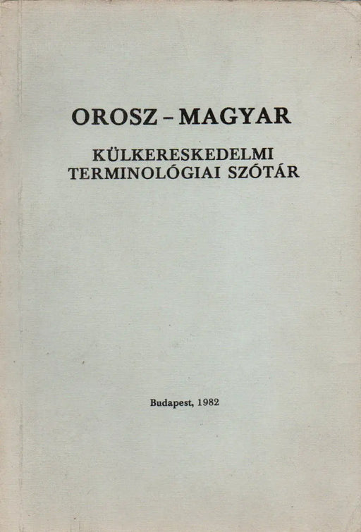 Orosz - magyar külkereskedelmi terminológiai szótár - Oskola Antikvárium
