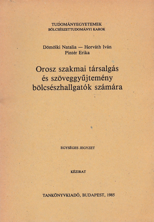 Orosz szakmai társalgás és szöveggyűjtemény bölcsészhallgatók számára - Oskola Antikvárium