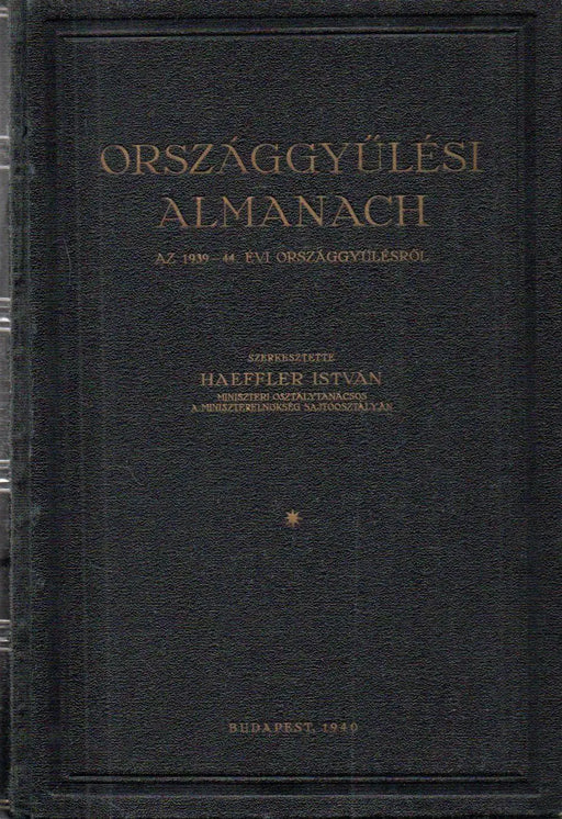 Országgyűlési Almanach az 1939 - 1944. évi országgyűlésről - Oskola Antikvárium