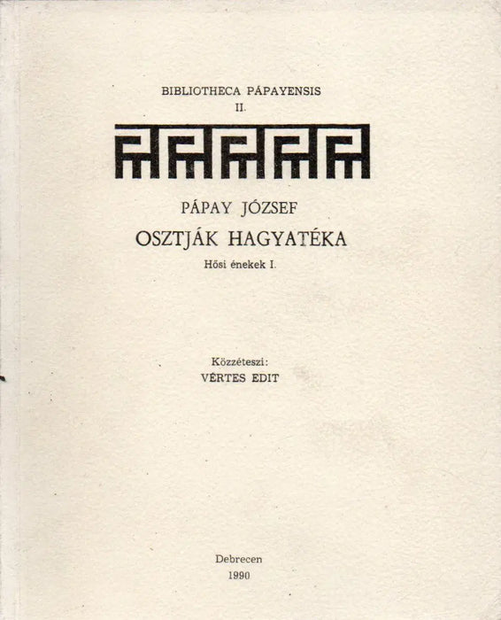 Pápay József osztják hagyatéka - Hősi énekek I. - Oskola Antikvárium