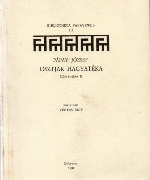 Pápay József osztják hagyatéka - Hősi énekek II. - Oskola Antikvárium