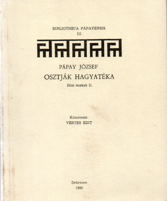 Pápay József osztják hagyatéka - Hősi énekek II. - Oskola Antikvárium