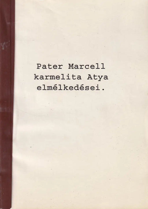 Pater Marcell karmelita Atya elmélkedései - Oskola Antikvárium