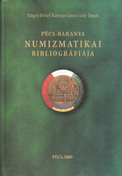 Pécs - Baranya numizmatikai bibliográfiája - Oskola Antikvárium