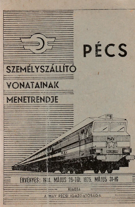 Pécs személyszállító vonatainak menetrendje 1974. - Oskola Antikvárium