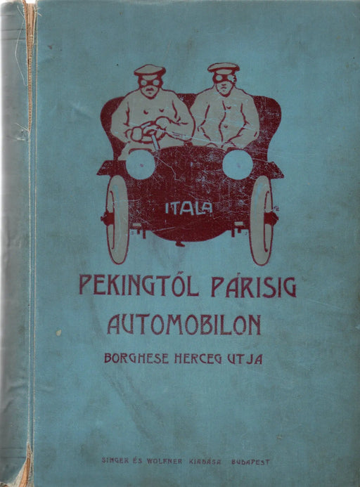 Pekingtől - Párisig automobilon - Oskola Antikvárium