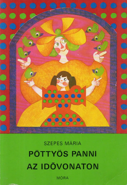 Pöttyös Panni az idővonaton - Oskola Antikvárium