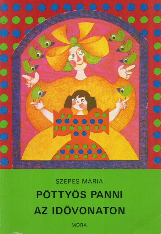 Pöttyös Panni az idővonaton - Oskola Antikvárium
