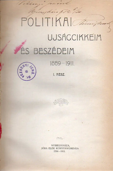 Politikai újságcikkeim és beszédeim 1889 - 1911 I. rész - Oskola Antikvárium