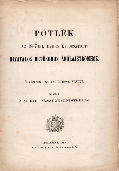 Pótlék az 1887 - dik évben kibocsátott hivatalos betűsoros árúlajstromhoz - Oskola Antikvárium